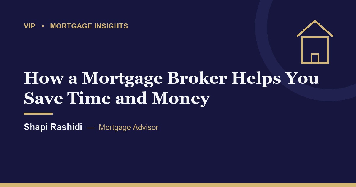 How a Mortgage Broker Helps You Save Time and Money